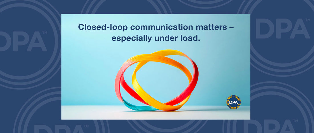 Closed-loop communication matters – especially under load – DPA Energy